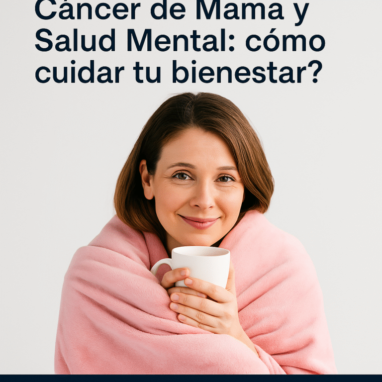 Lee más sobre el artículo Cáncer de Mama y Salud Mental: ¿cómo cuidar tu bienestar?